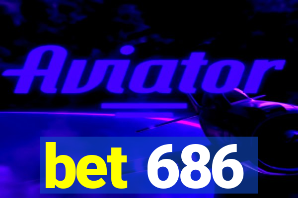 bet 686